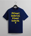 IF IT DOESN'T INVOLVE GOD TEE (NAVY/YELLOW)