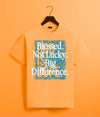 Blessed. Not Lucky. Big Difference Tee (Orange/Blue/White)