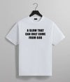 A GLOW THAT CAN ONLY COME FROM GOD TEE (WHITE/BLACK)